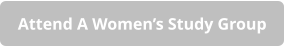 Attend A Women’s Study Group